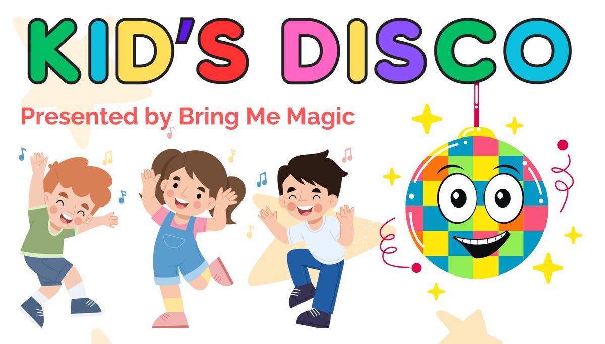 Kid's Disco with Bring Me Magic