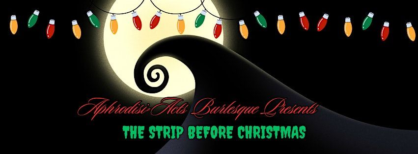 Aphrodisi-Acts Presents: "The Strip Before Christmas"