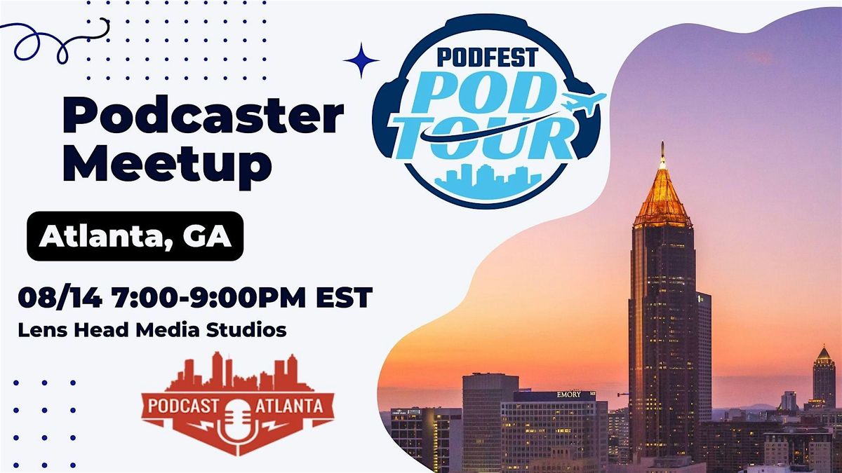 Atlanta Podcasters Meetup (Podfest PodTour Stop)