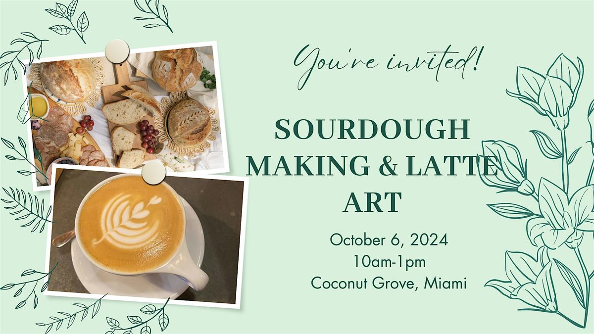 Sourdough Bread Making & Latte Art