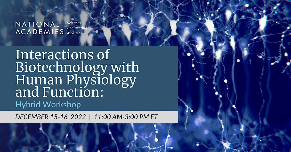 Interactions of Biotechnology with Human Physiology and Function (Hybrid)
