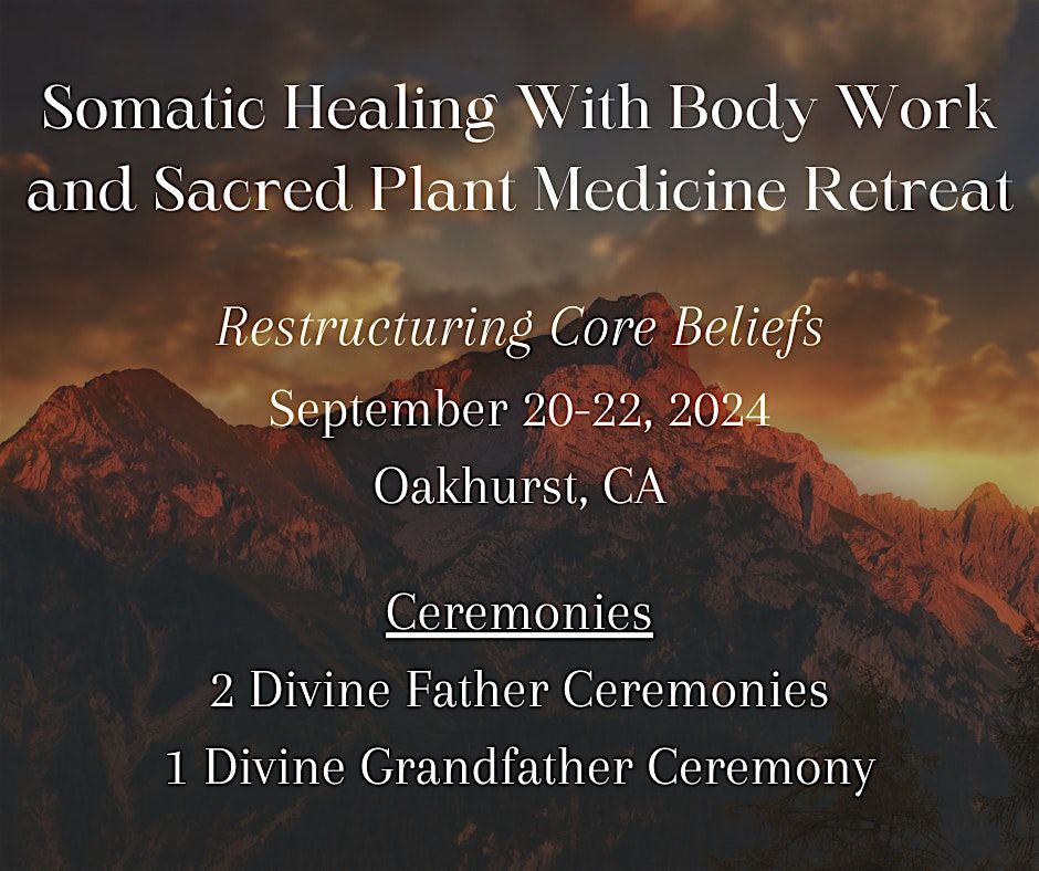 3-Day Somatic Healing With Body Work and Sacred Plant Medicine Retreat