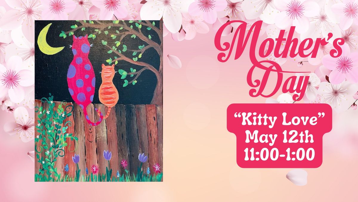 Mother's Day Event - "Kitty Love" - May 12th  @ 11:00