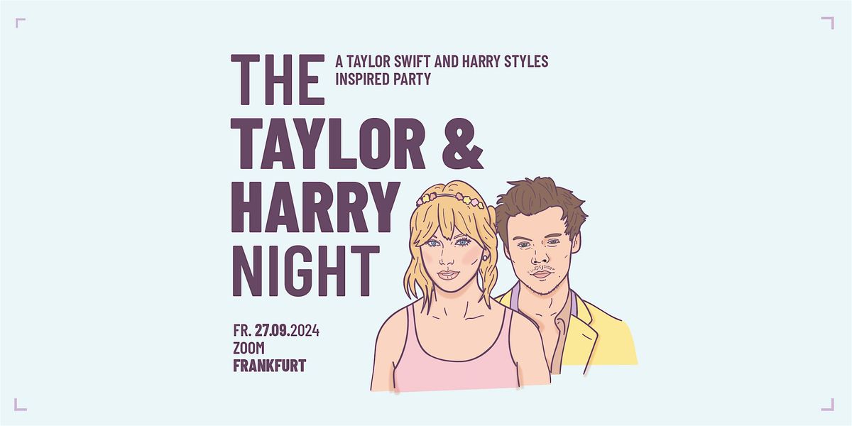 The Taylor & Harry Night \/\/ Zoom Frankfurt