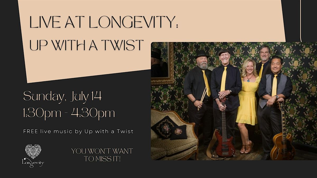 Live at Longevity: Up with a Twist