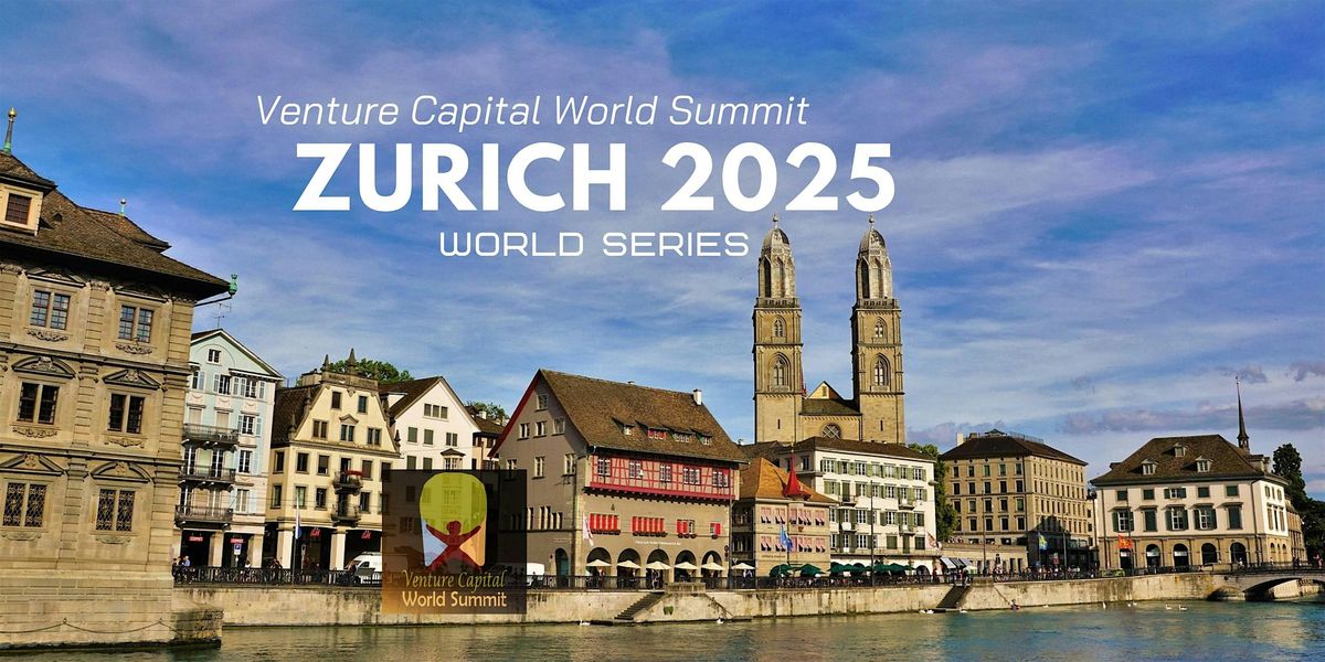 Zurich 2025 Venture Capital World Summit