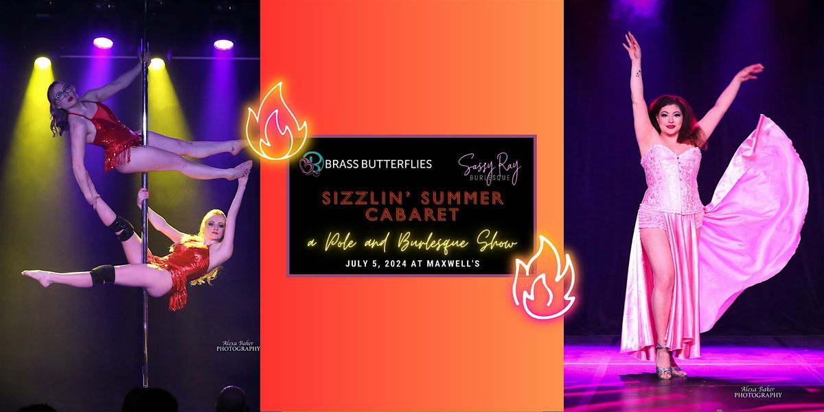 Brass Butterflies and Sassy Ray Burlesque:  Sizzlin' Summer Cabaret 2024