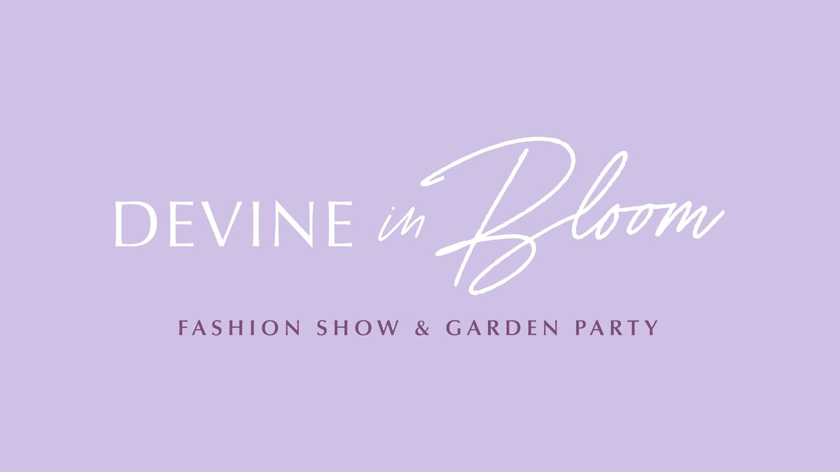 "Devine in Bloom" Fashion Show 2024