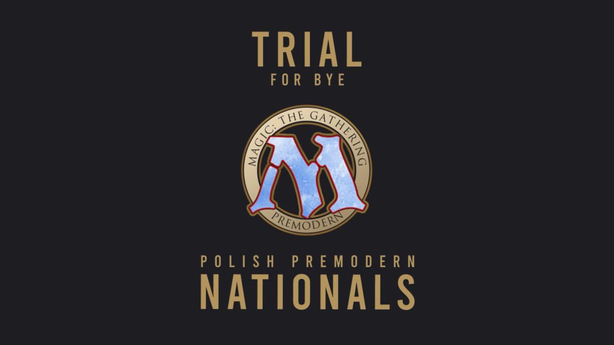 Gdynia \u2013 Trial for Bye \u2013 Polish Premodern Nationals