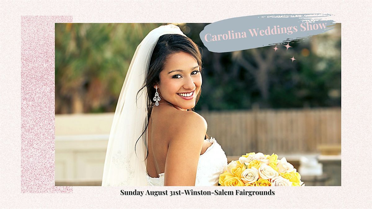Carolina Wedding Show - Winston-Salem Fairgrounds