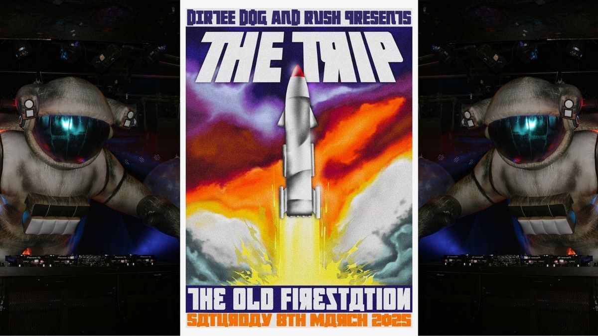 Dirtee Dog &amp; Rush presents: The Trip