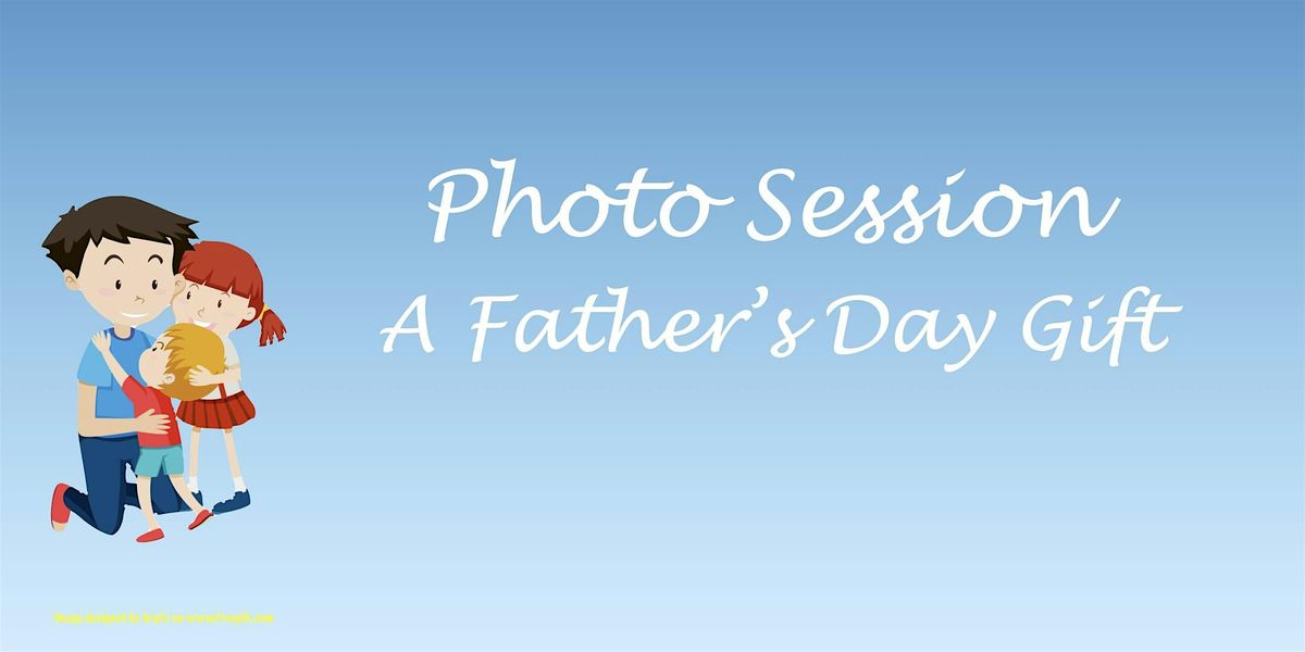 Photo Session- A Father's Day Gift