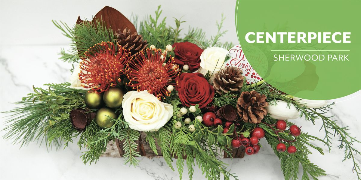 DIY Holiday Centrepiece | Workshop | Sherwood Park