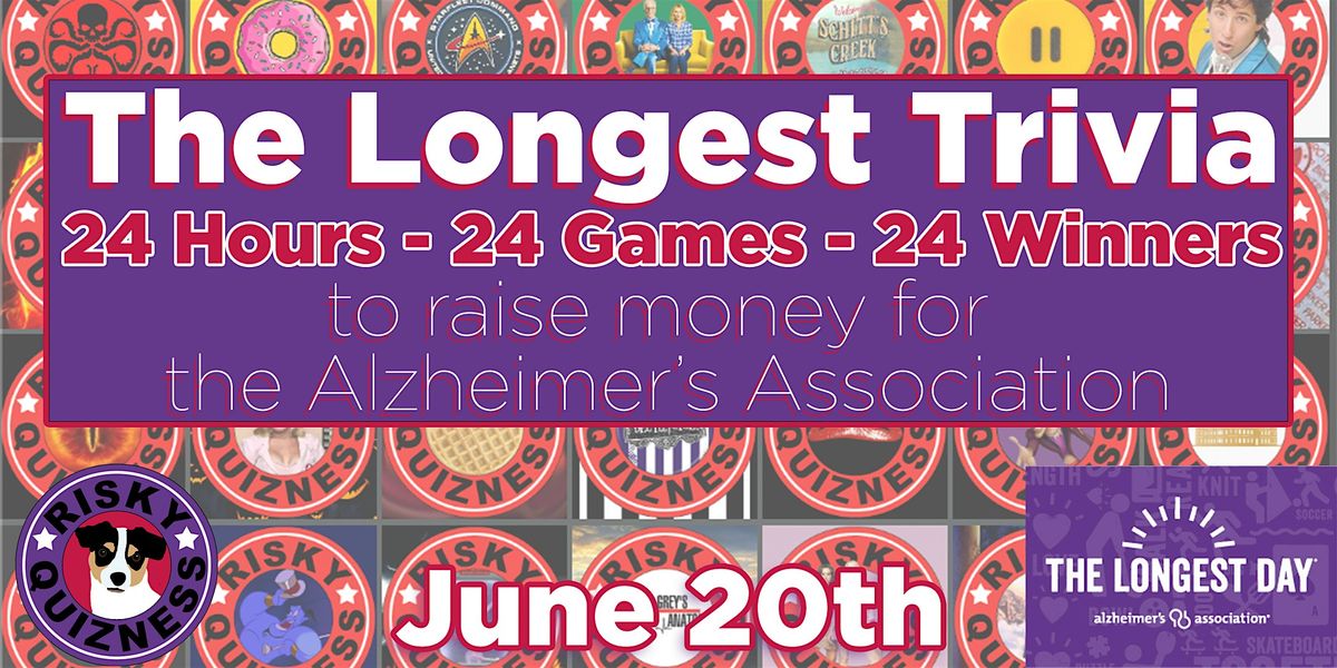 The Longest Trivia Alzheimer's Association Fundraiser Games!