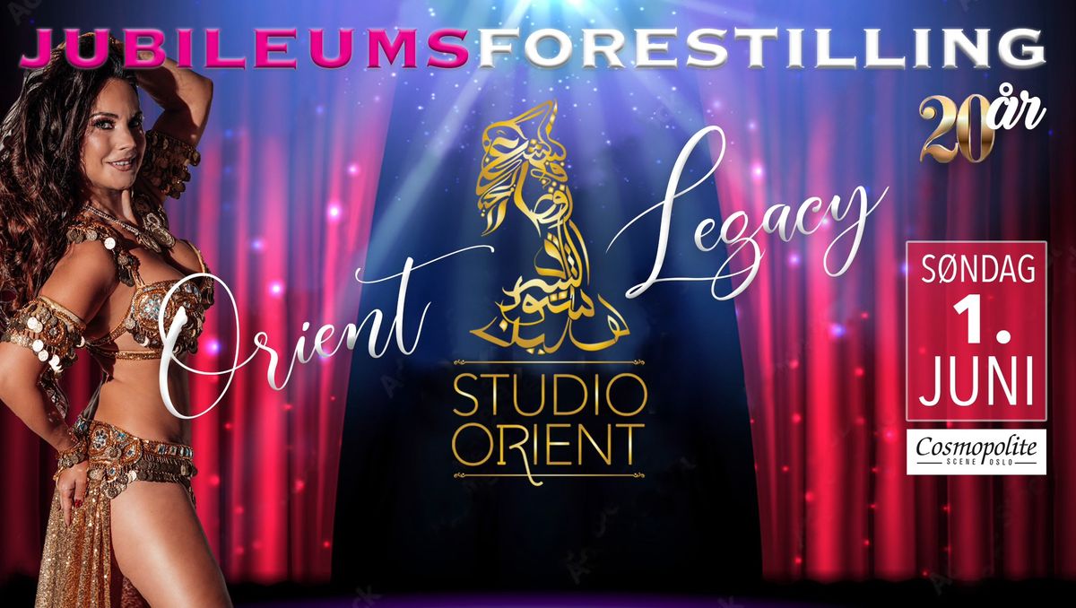 Jubileumsforestilling - Orient Legacy