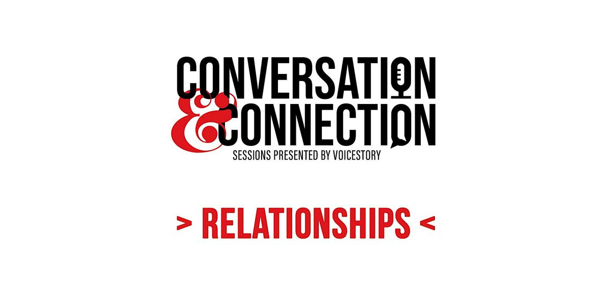 Conversation & Connection: Create Deeper Connection in Your Relationships