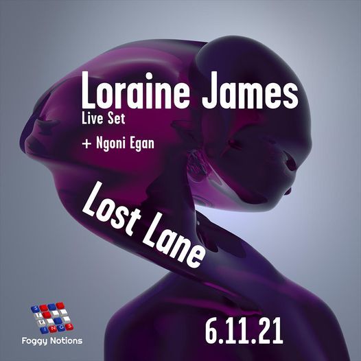 Foggy Notions presents Loraine James