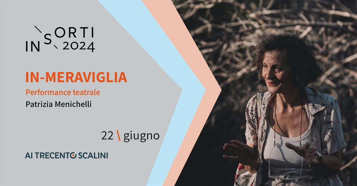 IN-MERAVIGLIA \/\/ Patrizia Menichelli - InsOrti 2024