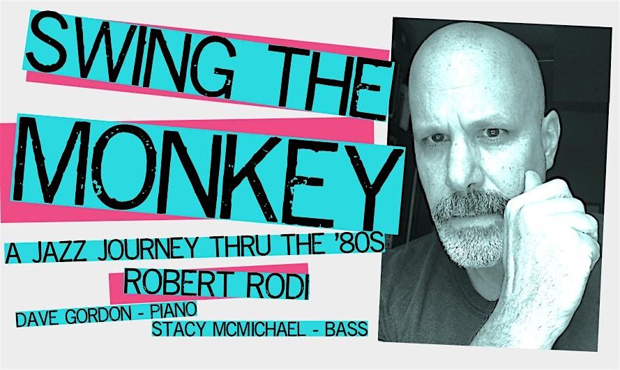 Swing the Monkey: A Jazz Journey Thru the \u201980s