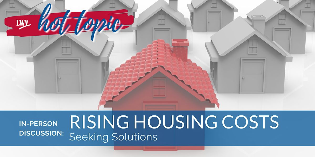 RISING HOUSING COSTS: Seeking Solutions