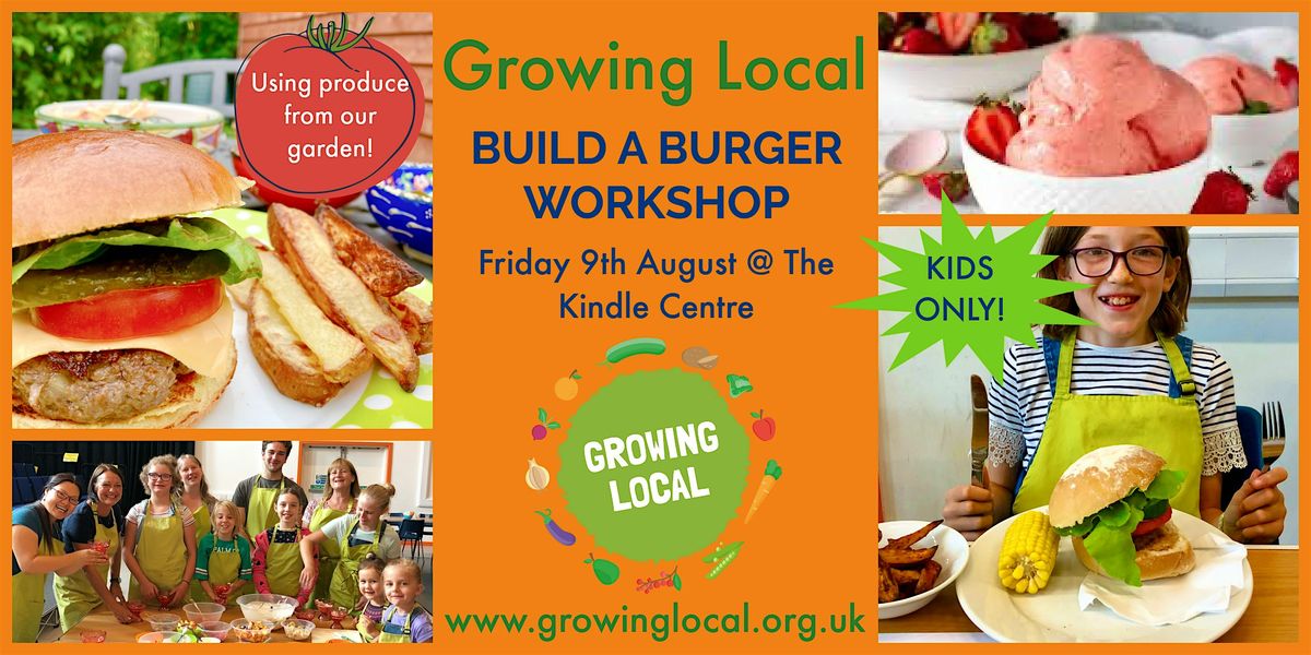 Growing Local BUILD A BURGER Kids Only Cook Workshop