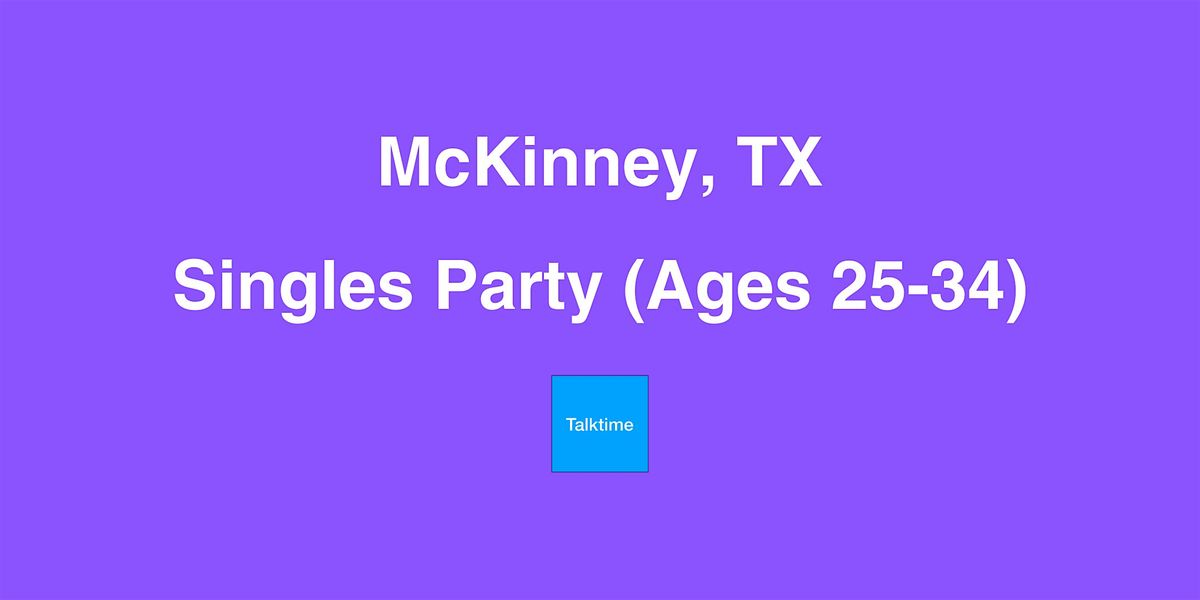 Singles Party (Ages 25-34) - McKinney
