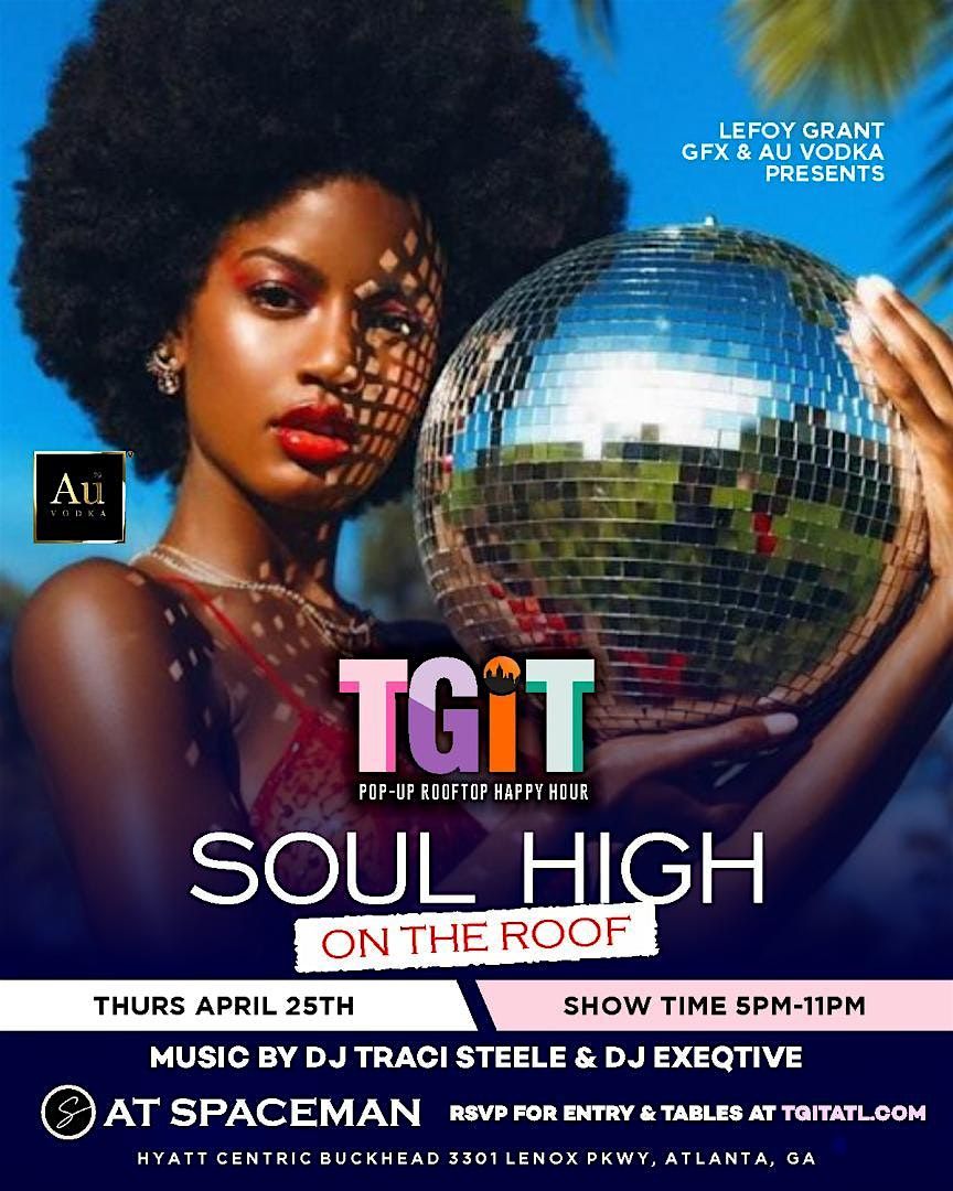 TGiT:  The "Soul High" edition on the Roof  with DJ Traci Steele & Exeqtive