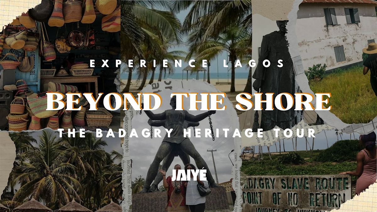 Beyond the Shore: The Badagry Heritage Tour