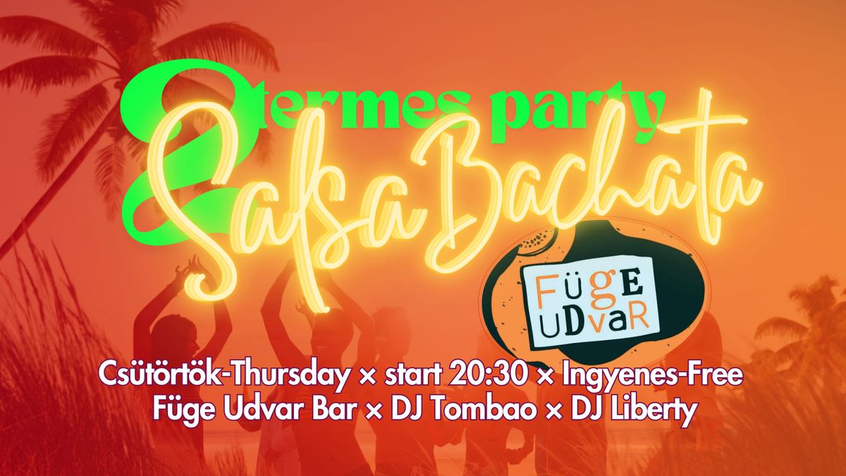 Salsa-Bachata party \ud83d\udc49 2 terem-rooms \ud83d\udd25 DJ Tombao & DJ Liberty \ud83c\udfa7 ingyenes-free \ud83d\udccd F\u00fcge Udvar Bar