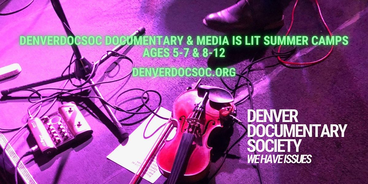 Denver Doc Society Summer Camp III(Ages 5-12): Docs on Sound + Vision
