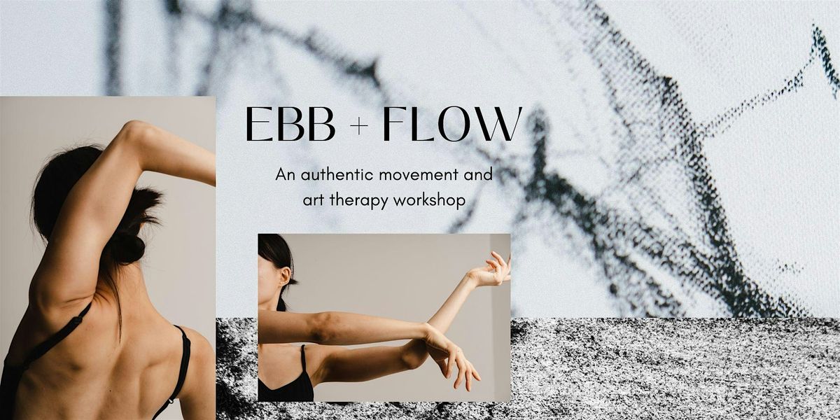 Ebb and Flow: An Authentic Movement and Art Therapy Workshop