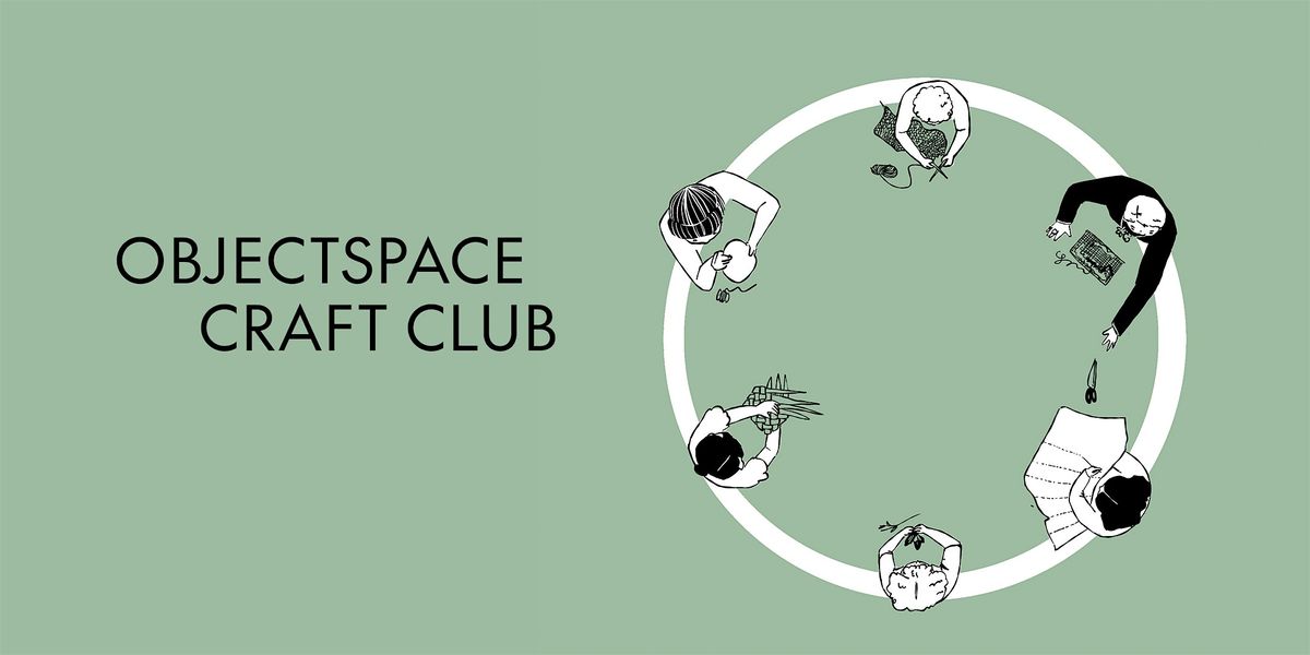 Objectspace Craft Club