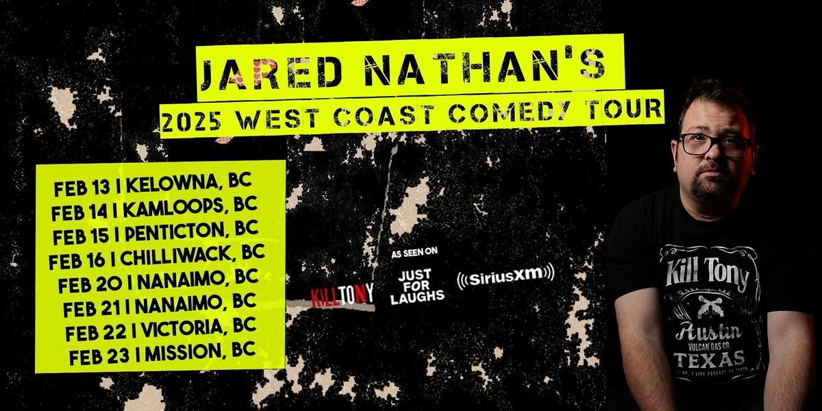 JARED NATHAN'S WEST COAST COMEDY TOUR | Mission, BC