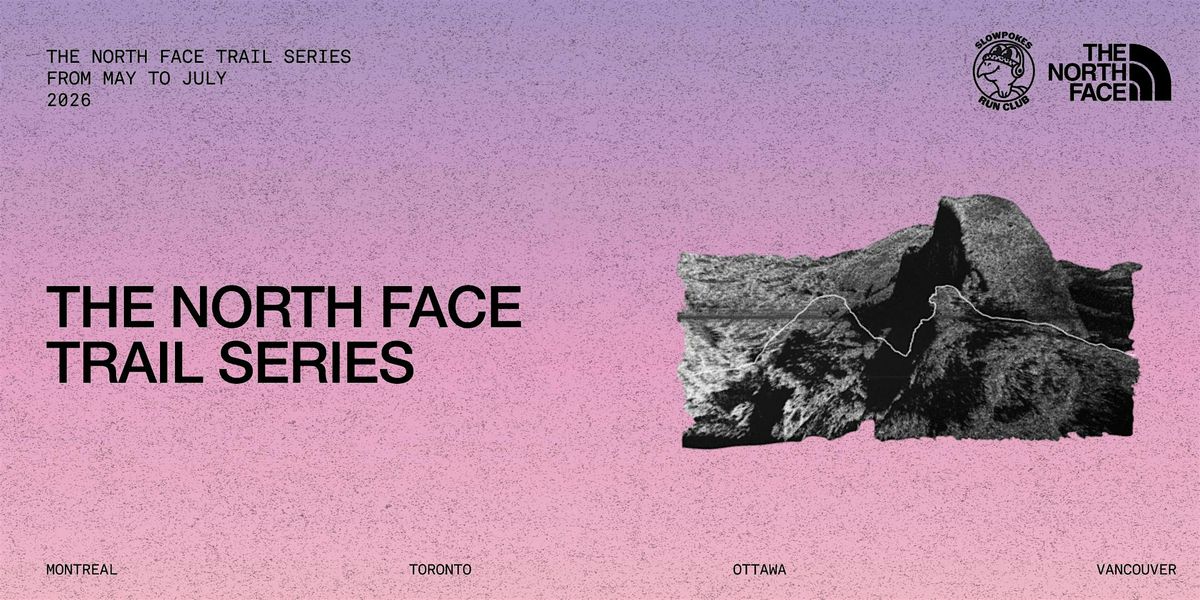 The North Face Trail Series x Slowpokes Toronto