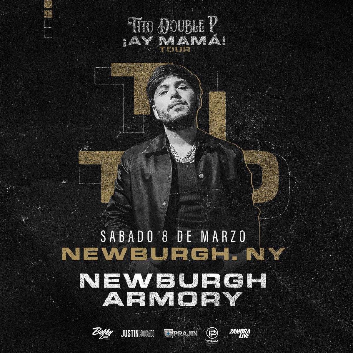 Tito Double P en Newburgh Armory el S\u00e1bado 08 de Marzo