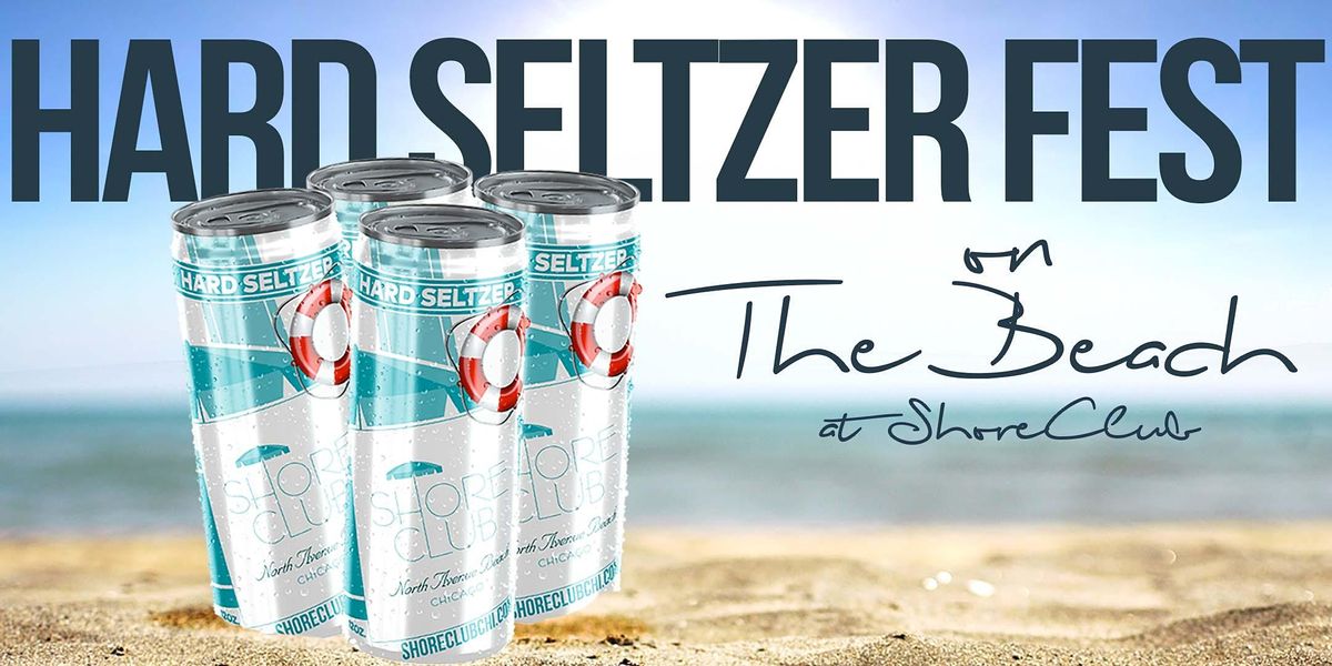 Hard Seltzer Fest on the Beach - Seltzer Tasting at North Ave. Beach