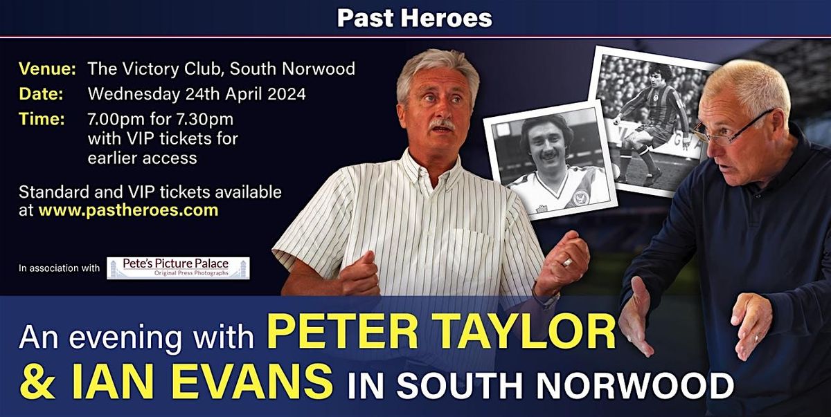 An Evening with Peter Taylor & Ian Evans at The Victory Club, South Norwood
