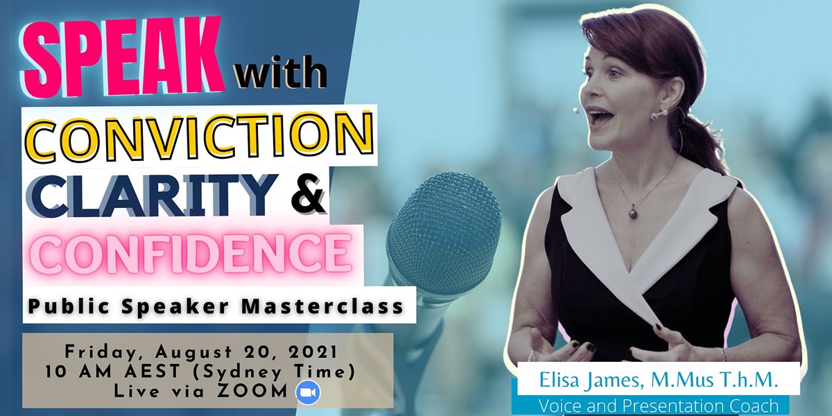 Speak with Conviction, Clarity and Confidence - Public Speaker Masterclass