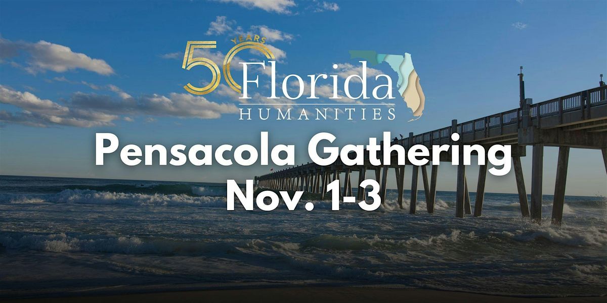 Florida Humanities Gathering: Pensacola