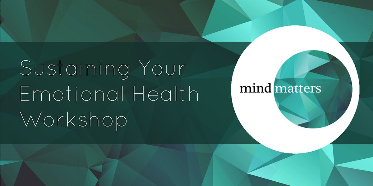 MMI - Sustaining your emotional health workshop - Manchester