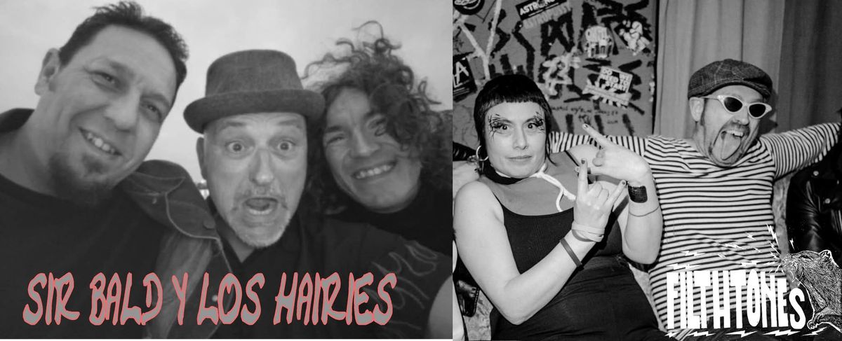 Sir Bald Y Los Hairies (UK\/ESP) mit Filthtones (DE\/GB\/GR)