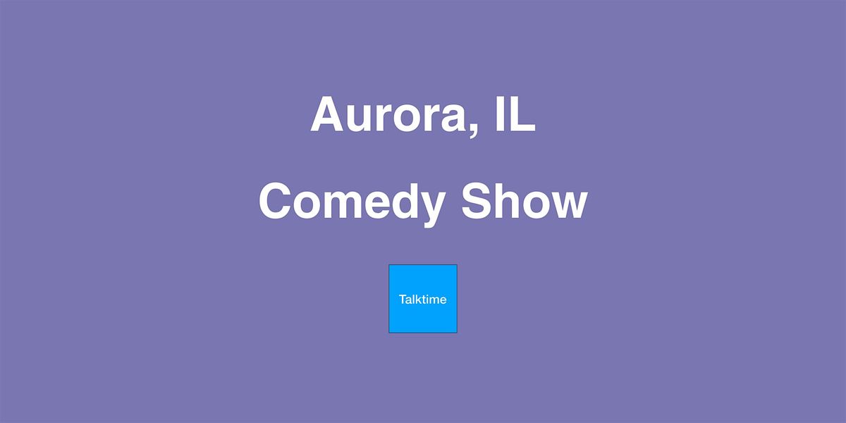 Comedy Show - Aurora