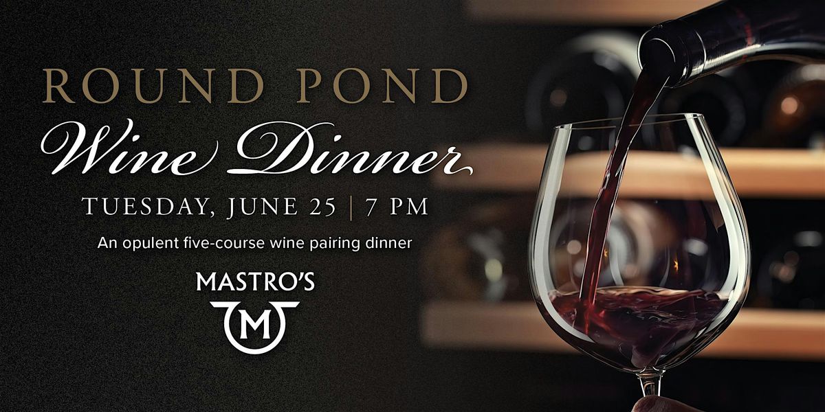 Mastro's Round Pond Wine Dinner-Beverly Hills
