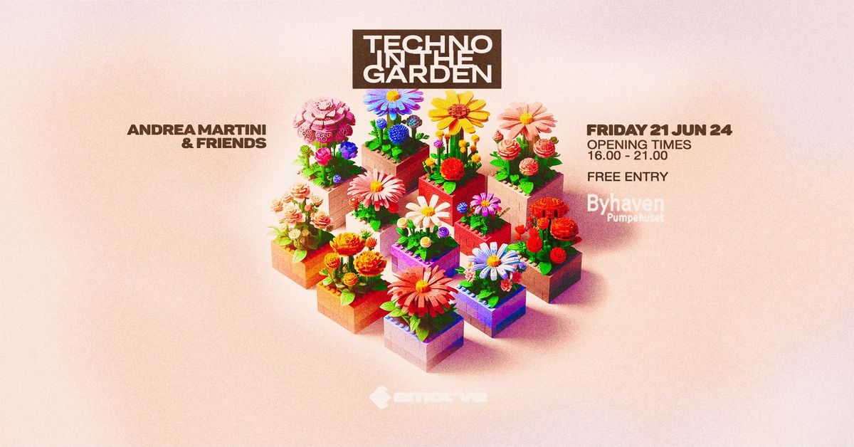 Techno In The Garden 24 \/ Andrea Martini & Friends