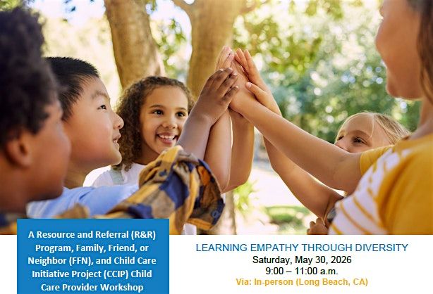 Learning Empathy Through Diversity- Child Care Providers - Long Beach