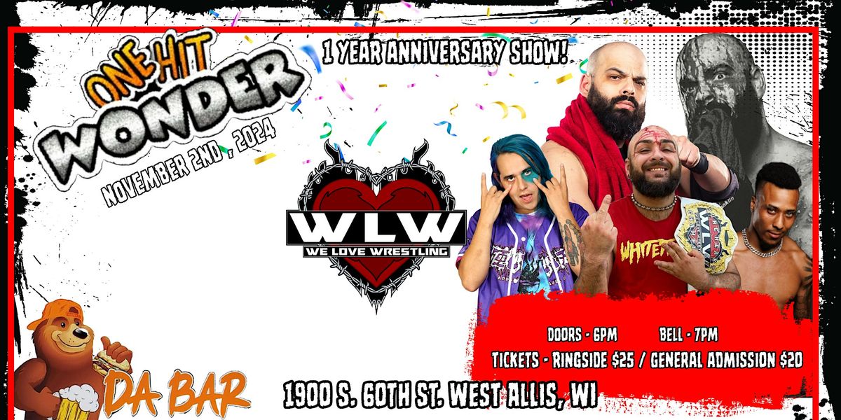 We Love Wrestling - One Hit Wonder - 1 Year Anniversary Event