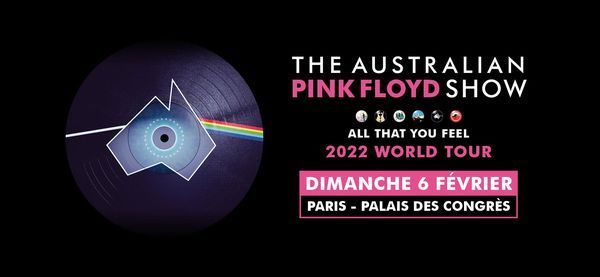 The Australian Pink Floyd Show \u00b7 All That You Feel World Tour