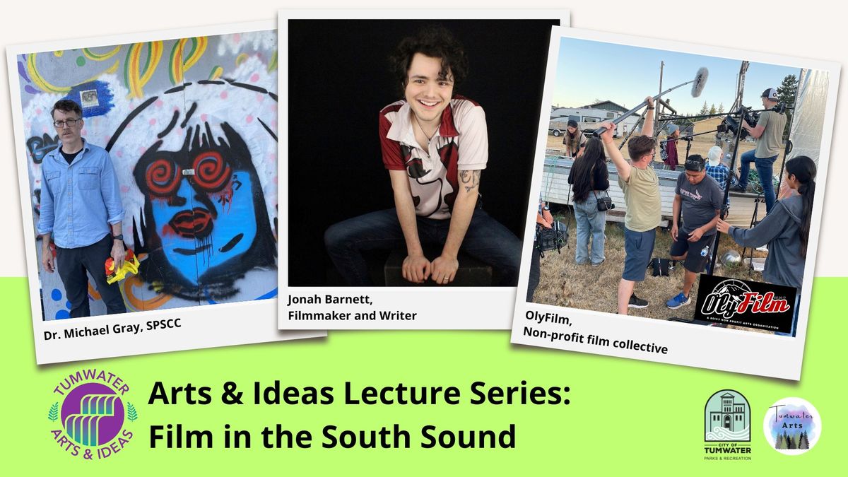 Arts & Ideas Lecture Series: Film in the South Sound