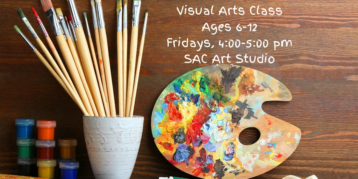 Visual Art Class (Ages 6-12)