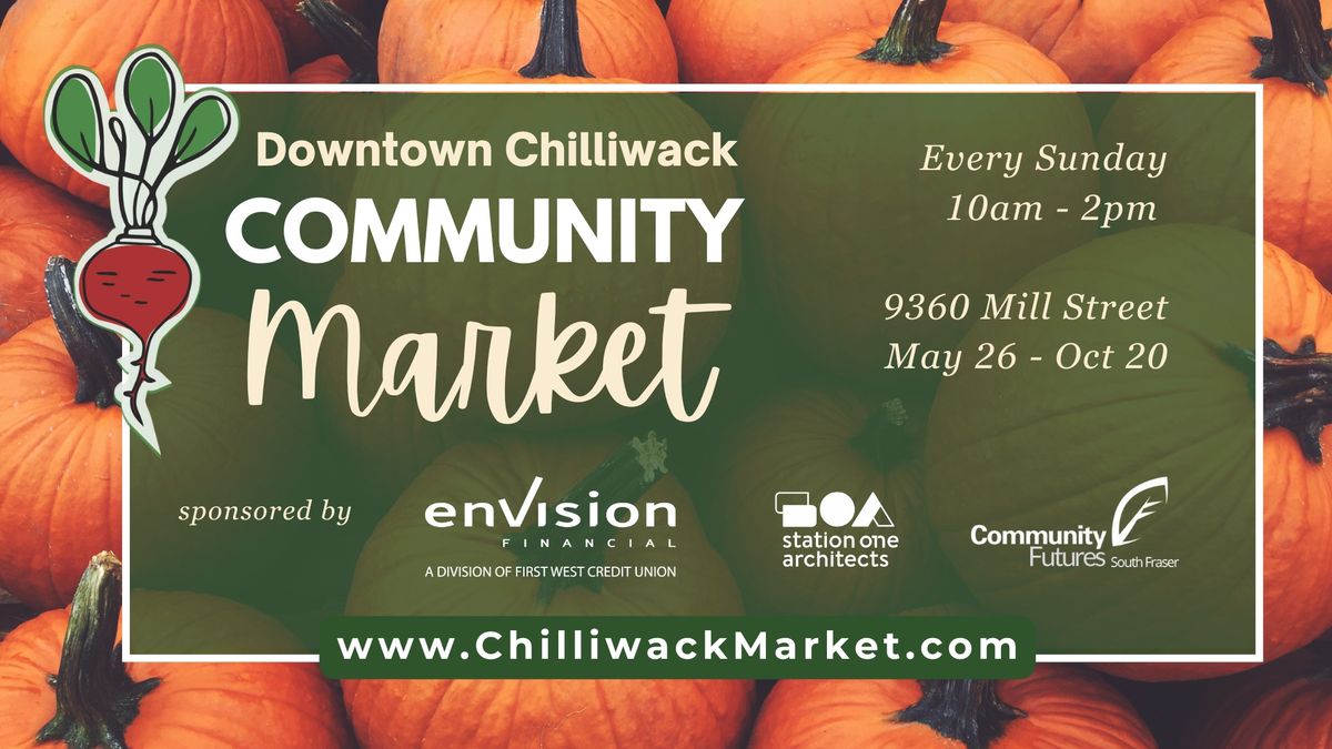 The Chilliwack Market - 2nd to Last Market of the 2024 Season!